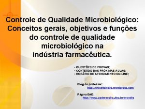 Controle de Qualidade Microbiolgico Conceitos gerais objetivos e