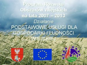 Program Rozwoju Obszarw Wiejskich na lata 2007 2013