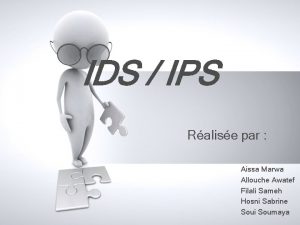 IDS IPS Ralise par Aissa Marwa Allouche Awatef