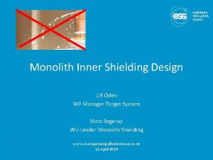 Monolith Inner Shielding Design Ulf Odn WP Manager