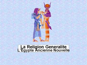 La Religion Generalite Lgypte Ancienne Nouvelle les principales