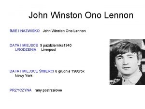 John Winston Ono Lennon IMIE I NAZWISKO John