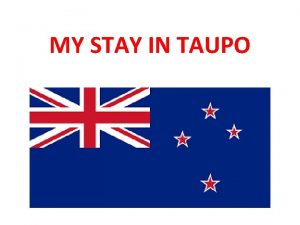 MY STAY IN TAUPO The departure On Friday