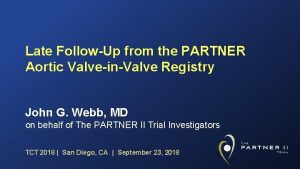 Late FollowUp from the PARTNER Aortic ValveinValve Registry