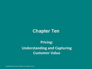 Chapter Ten Pricing Understanding and Capturing Customer Value