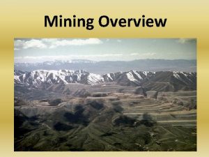 Mining Overview The General Mining Act GMA 1872