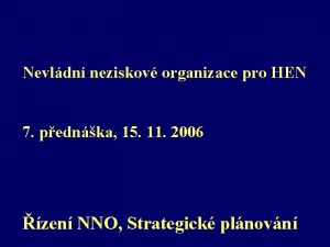 Nevldn neziskov organizace pro HEN 7 pednka 15