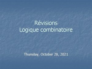 Rvisions Logique combinatoire Thursday October 28 2021 Fonctions