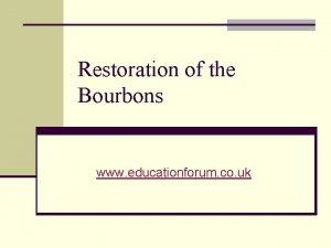 Restoration of the Bourbons www educationforum co uk