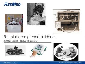 Respiratoren gjennom tidene Jan Olav Simble Res Med