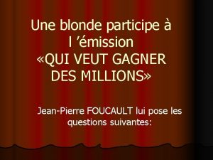 Une blonde participe l mission QUI VEUT GAGNER