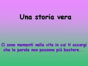 Una storia vera Ci sono momenti nella vita