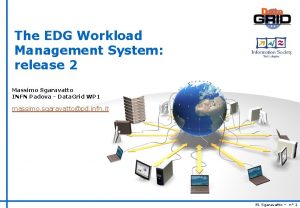 The EDG Workload Management System release 2 Massimo