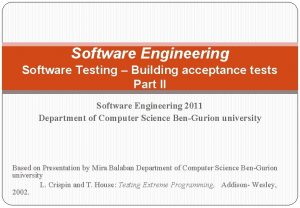 Software Engineering Software Testing Building acceptance tests Part