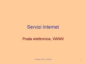 Servizi Internet Posta elettronica WWW Informatica 1 SAM