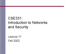 CSE 331 Introduction to Networks and Security Lecture