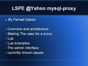 LSPE Yahoo mysqlproxy By Farhad Saberi Overview and