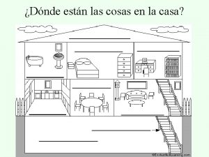 Dnde estn las cosas en la casa el