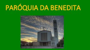 PARQUIA DA BENEDITA O QUE A PARQUIA A