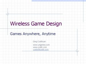 Wireless Game Design Games Anywhere Anytime Greg Costikyan