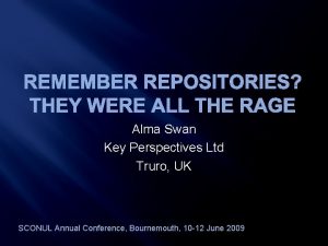 REMEMBER REPOSITORIES THEY WERE ALL THE RAGE Alma