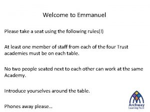 Welcome to Emmanuel Please take a seat using