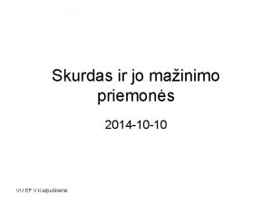 Skurdas ir jo mainimo priemons 2014 10 10