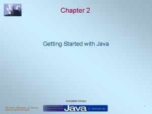 Chapter 2 Getting Started with Java Animated Version