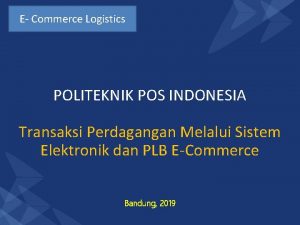 E Commerce Logistics DIREKTORAT JENDERAL BEA DAN CUKAI