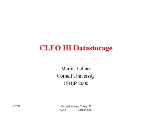 CLEO III Datastorage Martin Lohner Cornell University CHEP