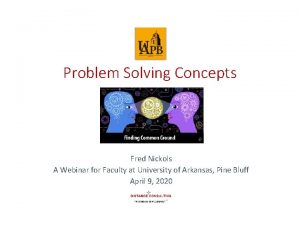 Problem Solving Concepts Fred Nickols A Webinar for