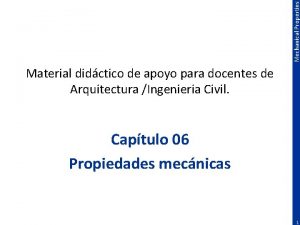 Mechanical Properties Material didctico de apoyo para docentes