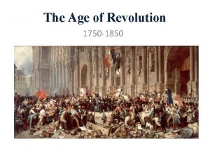 The Age of Revolution 1750 1850 A Period