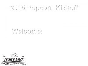 2015 Popcorn Kickoff Welcome 2015 Popcorn Sale Exciting