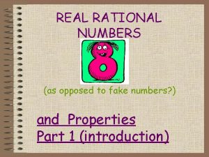 REAL RATIONAL NUMBERS as opposed to fake numbers