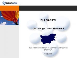 BULGARIEN Die richtige Investitionswahl Bulgarian Association of Software