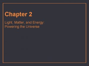 Chapter 2 Light Matter and Energy Powering the