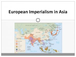 European Imperialism in Asia China China had a