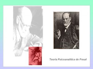 Teora Psicoanaltica de Freud Teora Psicoanaltica Introduccin De