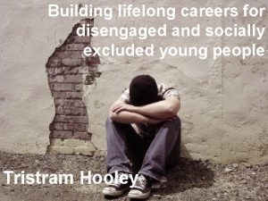 Building lifelong careers for disengaged and socially excluded