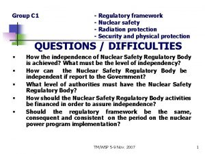 Group C 1 Regulatory framework Nuclear safety Radiation