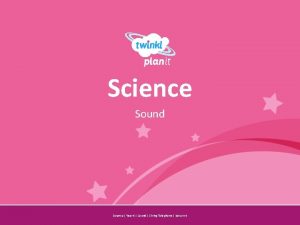 Science Sound Year One Science Year 4 Sound