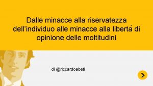 Dalle minacce alla riservatezza dellindividuo alle minacce alla