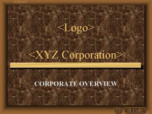 10282021 Logo XYZ Corporation CORPORATE OVERVIEW EXIT 10282021