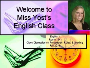 Welcome to Miss Yosts English Class English I