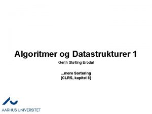 Algoritmer og Datastrukturer 1 Gerth Stlting Brodal mere