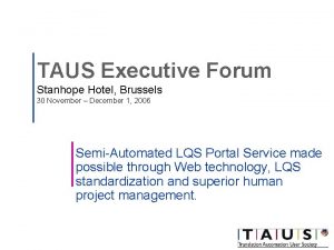 TAUS Executive Forum Stanhope Hotel Brussels 30 November