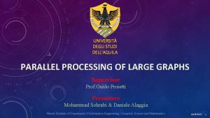 UNIVERSIT DEGLI STUDI DELLAQUILA PARALLEL PROCESSING OF LARGE