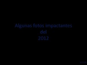 Algunas fotos impactantes del 2012 J O S