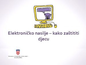 Elektroniko nasilje kako zatititi djecu O emu danas